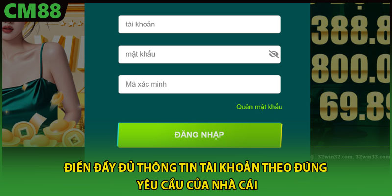 Điền đầy đủ thông tin tài khoản theo đúng yêu cầu của nhà cái
