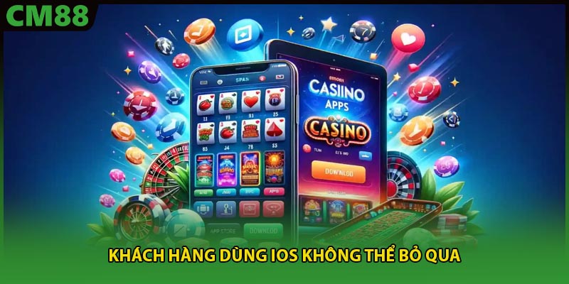 Khách hàng dùng iOS không thể bỏ qua