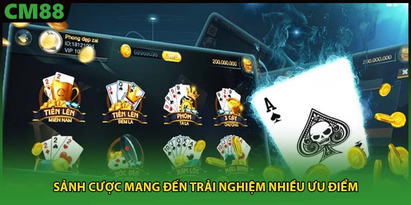 Sảnh cược mang đến trải nghiệm nhiều ưu điểm